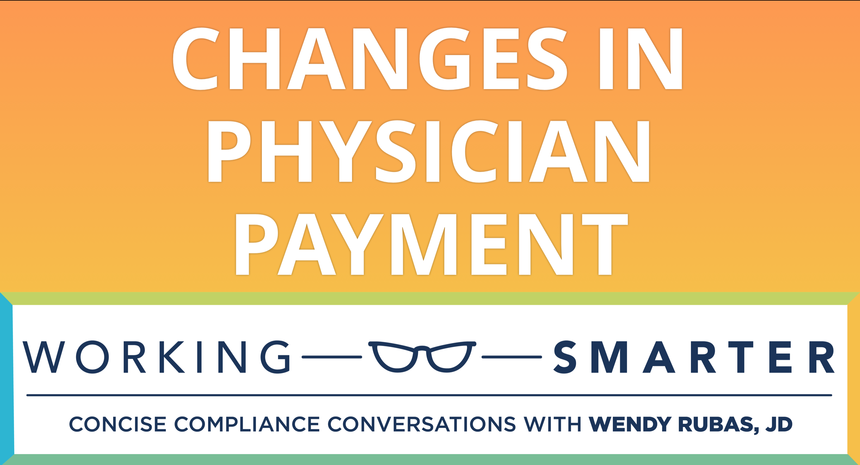 Working Smarter: Changes in Physician Payment