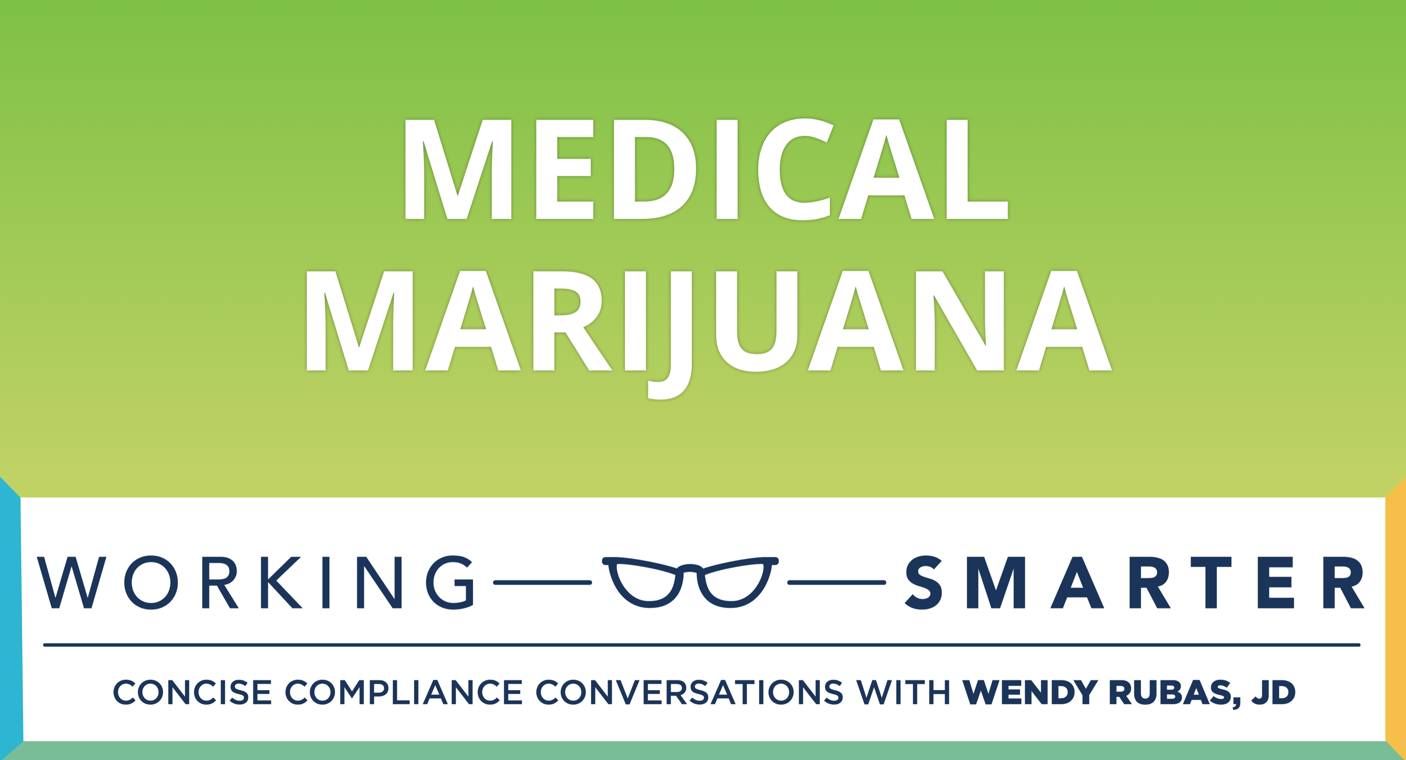 Working Smarter: Medical Marijuana